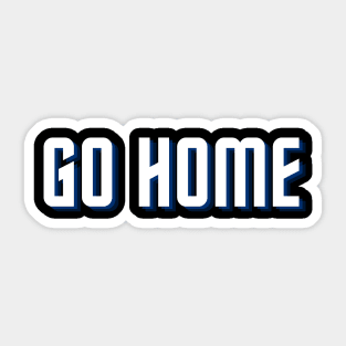 go home Sticker